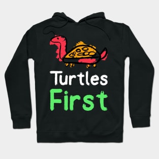 Turtles First Hoodie